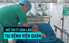 Lần đầu tiên phẫu thuật tim ít xâm lấn thành công ở một bệnh viện quận