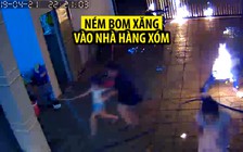 Kinh hoàng cảnh ném “bom xăng” vào nhà hàng xóm khiến nhiều người bị thương
