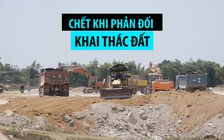 Một phụ nữ chết khi đi chặn xe, phản đối khai thác đất trái phép