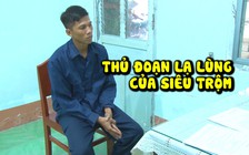 Thủ đoạn giả vờ đi làm từ thiện của siêu trộm có 5 tiền án