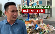 Khu dân cư Bình Dương ngập ngụa rác trước nghi vấn “ém” tiền rác của dân