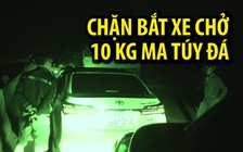 Thót tim cảnh chặn bắt xe Altis chở 10 kg ma túy đá xuyên quốc gia