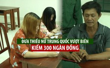 Đưa thiếu nữ Trung Quốc vượt biên sang Campuchia kiếm 300 ngàn đồng