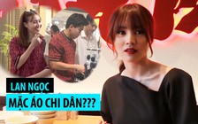 Lan Ngọc nói gì về nghi án “mặc áo Chi Dân” quay hình Running man?