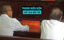 Xét xử vụ thanh niên kiện quyết định của Chủ tịch UBND tỉnh Bến Tre