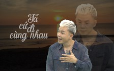 Choáng váng với đoạn cover “Ta cứ đi cùng nhau” của Binz