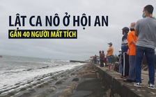 Lật ca nô ở Hội An, gần 40 người đang mất tích