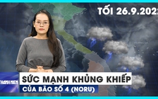 Sức mạnh khủng khiếp của bão số 4 (Noru) và những kịch bản mưa lũ