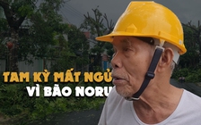 Đêm mất ngủ vì bão Noru của người dân Tam Kỳ