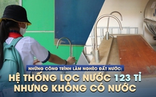 Hoang phí hệ thống lọc nước hơn 123 tỉ ở Bạc Liêu