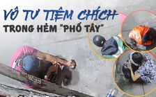 Sợ hãi vì người nghiện vô tư tiêm chích dưới camera trong hẻm "phố Tây" Bùi Viện