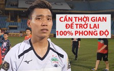 Văn Thanh ghi bàn nhưng vẫn cần thời gian để đạt 100% phong độ