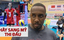 Chủ công 1m92 của Việt Nam được rủ rê sang Mỹ thi đấu