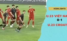 Highlights U.23 Việt Nam 0-1 U.23 Croatia: Trận thua đáng tiếc