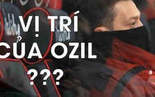 “Arsenal mạnh hơn khi có Ozil...từ băng ghế dự bị“