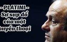 Michel Platini - Sự sụp đổ của một tượng đài