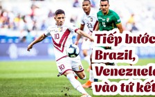 Venezuela tiếp bước Brazil vào tứ kết Copa America 2019
