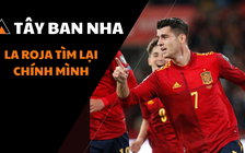 Đường đến World Cup 2022: Tây Ban Nha cực mạnh ở cả 3 tuyến