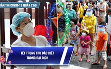 Bản tin tình hình Covid-19 hôm nay 21.9: TP.HCM gỡ khó cho lực lượng shipper