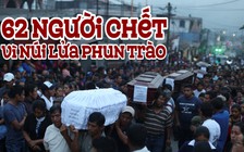 Núi lửa ở Guatemala 'tỉnh giấc', 62 người thiệt mạng