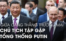 Lãnh đạo Trung Quốc nói quan hệ với Nga 'sẽ còn tốt đẹp hơn nữa'