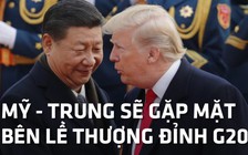 Tổng thống Trump “thoải mái” bất chấp kết quả thượng đỉnh Mỹ - Trung ra sao