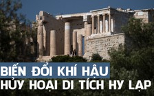 Đứng vững ngàn năm, các di tích Hy Lạp vẫn phải sợ biến đổi khí hậu