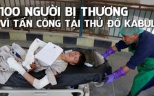 Taliban tấn công Kabul, 6 người chết, 105 người bị thương