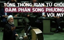 Iran bác bỏ khả năng đàm phán song phương với Mỹ