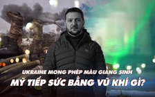 Xem nhanh: Chiến dịch Nga ngày 304, ông Zelensky kêu gọi tạo phép màu Giáng sinh, Ukraine phòng không ra sao?