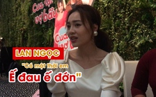 Lan Ngọc: “Tôi và Chi Dân vẫn rất bình thường với nhau”