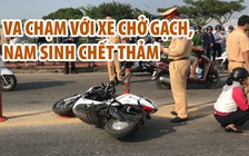 Nam sinh lớp 9 chết thảm trên đường đến trường