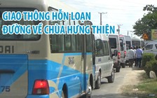Giao thông hỗn loạn vì dòng người hành hương đổ về chùa Hưng Thiện