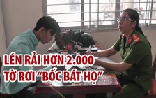 Đang lén lút rải hơn 2.000 tờ rơi quảng cáo “bốc bát họ” thì gặp công an