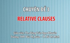 [ÔN THI THPT QUỐC GIA 2019] MÔN ANH VĂN: Chuyên đề 3 Relative Clauses