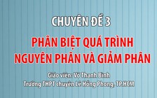 [ÔN THI THPT QUỐC GIA 2019] MÔN SINH HỌC: Chuyên đề 3 Phân biệt quá trình nguyên phân và giảm phân