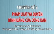 [ÔN THI THPT QUỐC GIA 2019] MÔN GDCD: Chuyên đề 5 - Pháp luật và quyền bình đẳng của công dân