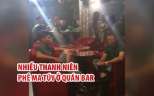 Đột kích quán bar ở Sài Gòn, phát hiện nhiều thanh niên phê ma túy