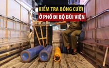 Kiểm tra tình trạng sử dụng bóng cười ở phố đi bộ Bùi Viện