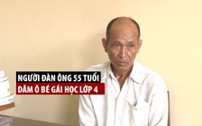 "Yêu râu xanh" 55 tuổi dâm ô bé gái 10 tuổi