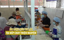 13 năm, bếp chay từ thiện ấm lòng người