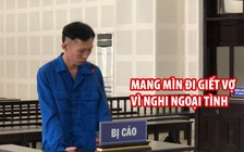 Bi kịch của người đàn ông dọa nổ mìn giết vợ vì nghi ngoại tình