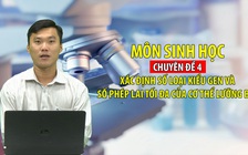 [ÔN THI THPT QUỐC GIA 2020] Môn Sinh Học - Chuyên đề 4 - Xác định số loại kiểu gen và số phép lai tối đa của cơ thể lưỡng bội