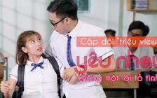 Cặp đôi “triệu view”, yêu nhau không một lời tỏ tình