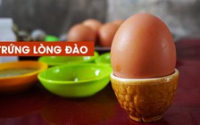 [360 ĐỘ NGON] Mê mẩn trứng lòng đào