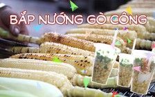 [360 ĐỘ NGON] Bắp nướng Gò Công, hương vị nhà quê hút khách thành phố