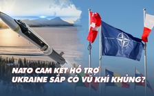 Xem nhanh: Chiến dịch Nga ngày 278, NATO cam kết giúp Ukraine nhưng sắp cạn kho, Mỹ xem xét cấp tên lửa 150 km