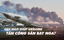 Xem nhanh: Chiến dịch ngày 286, Nga nói Kyiv mất 8.000 quân trong tháng, UAV tấn công mới của Ukraine có gì lạ?