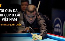 Nhà vô địch World Cup: "Tôi...quá đã vì cúp ở lại Việt Nam!"