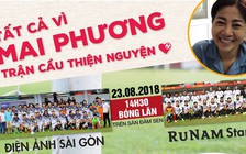 Nghệ sĩ đá bóng gây quỹ từ thiện giúp diễn viên Mai Phương